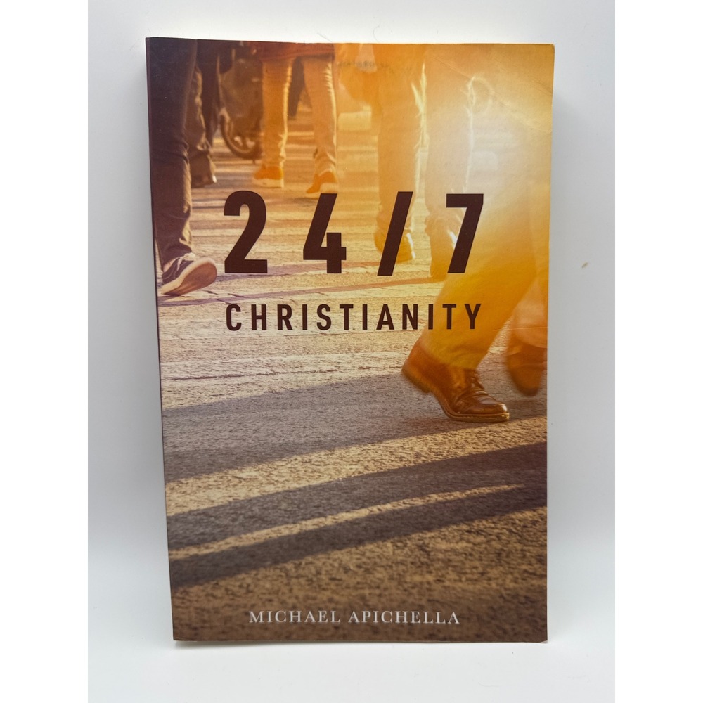 24/7 Christianity Michael Apichella Paperback Christian Living Faith Book